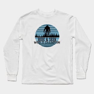 Bigfoot Hide and Seek World Champion Yeti Long Sleeve T-Shirt